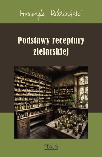 Obrazek PODSTAWY RECEPTURY ZIELARSKIEJ Henryk Różański