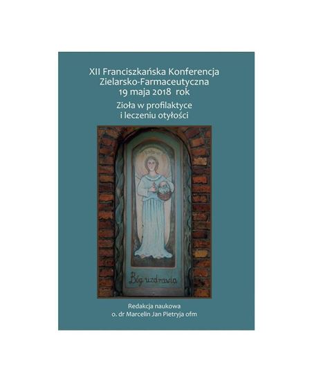 Obrazek XII Franciszkańska Konferencja Zielarsko-Farmaceutyczna 19 maja 2018 rok